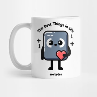 The Best Things in Life Are Bytes Mug